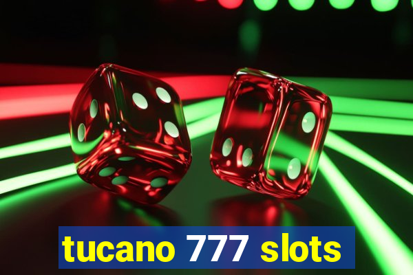 tucano 777 slots